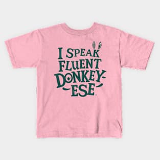 I Speak Fluent Donkey-ese Kids T-Shirt